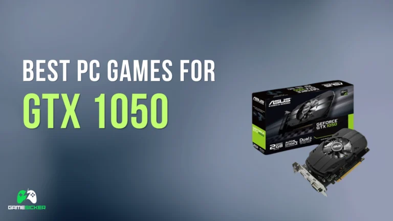 Best PC Games for GTX 1050