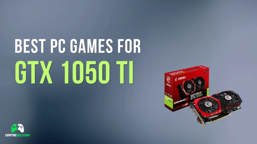 Best PC Games for GTX 1050 Ti