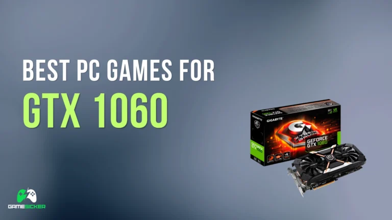 Best PC Games for GTX 1060 (3GB / 6GB)
