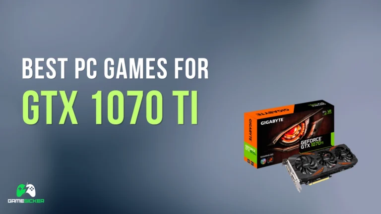 Best PC Games for GTX 1070 Ti