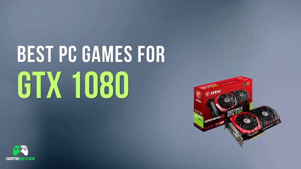 Best PC Games for GTX 1080