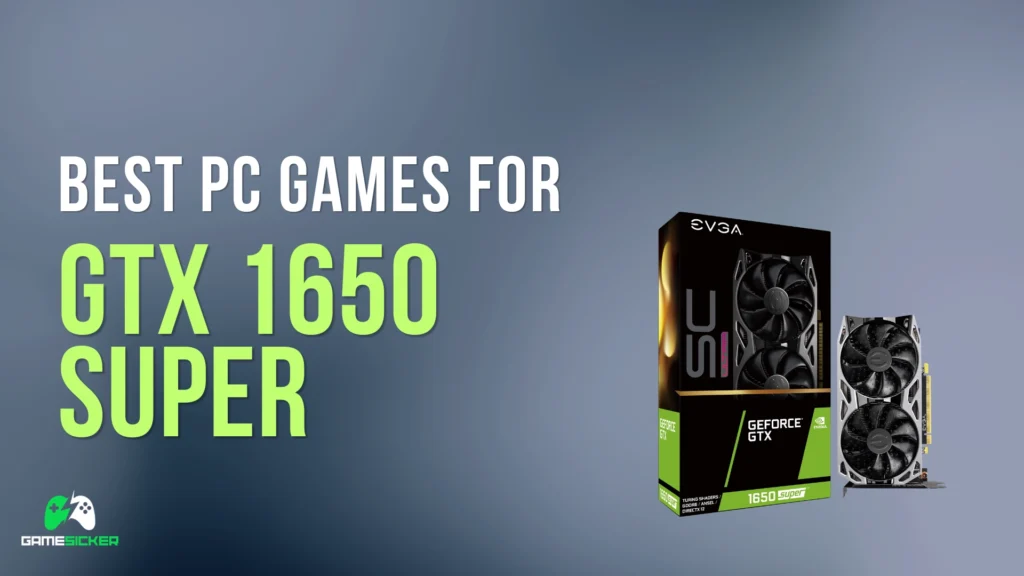Best PC Games for GTX 1650 SUPER