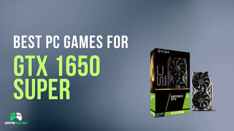 Best PC Games for GTX 1650 SUPER