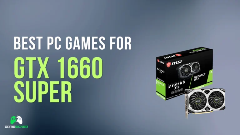 Best PC Games for GTX 1660 SUPER