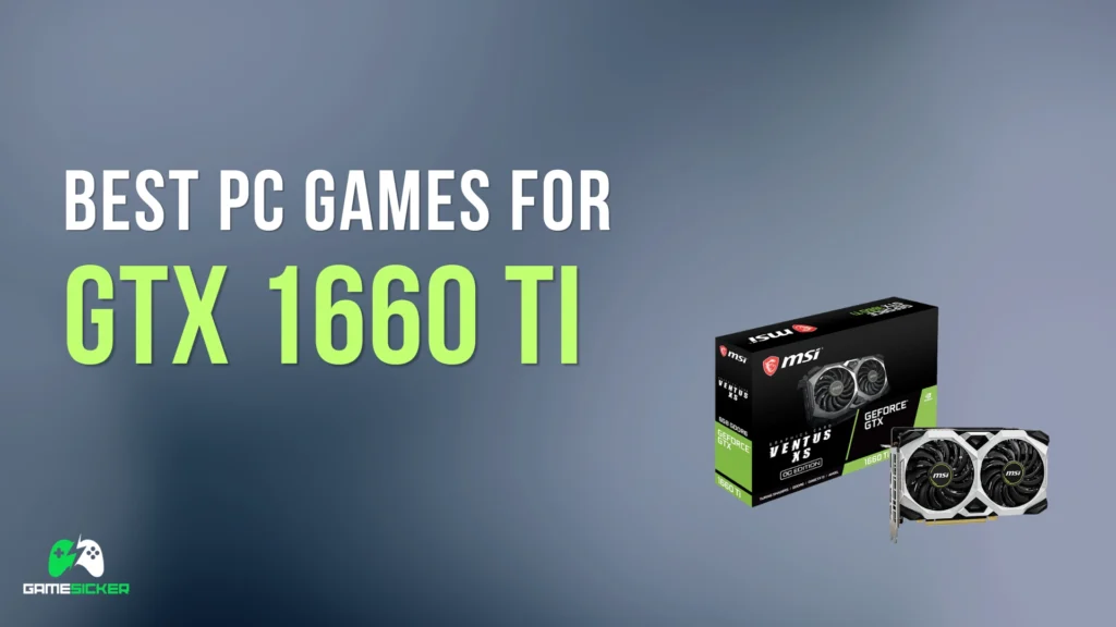 Best PC Games for GTX 1660 Ti