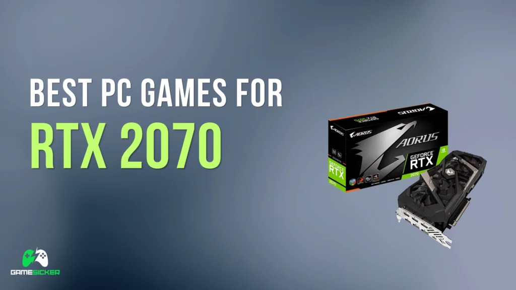 Best PC Games for RTX 2070
