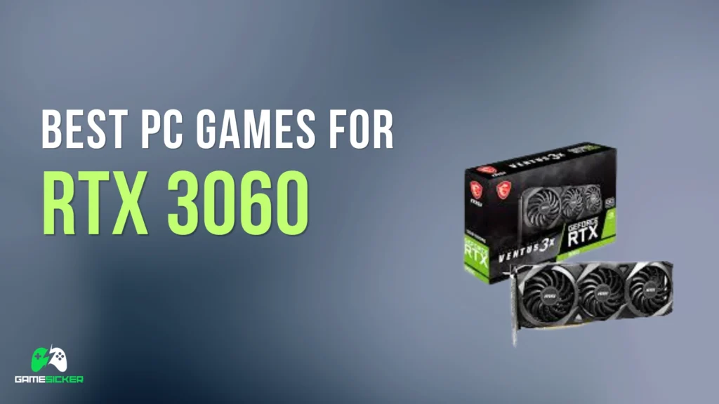 Best PC Games for RTX 3060