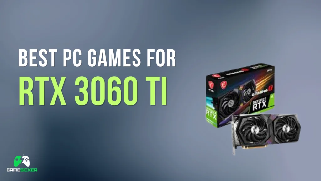 Best PC Games for RTX 3060 Ti