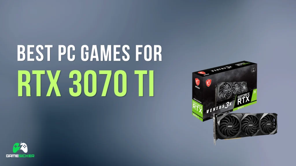 Best PC Games for RTX 3070 Ti