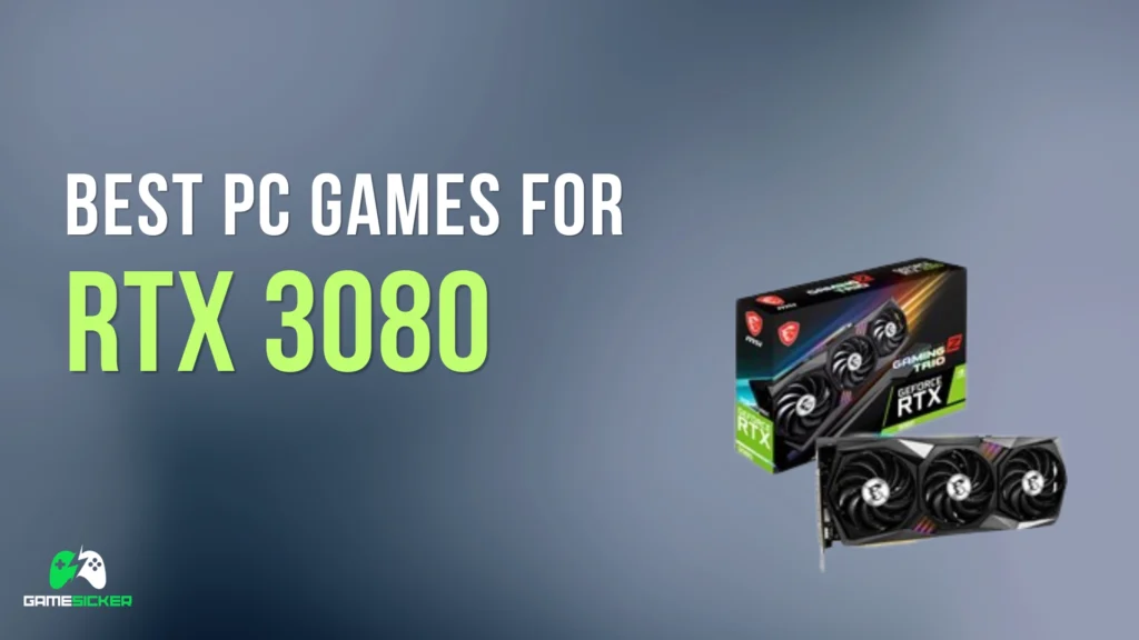 Best PC Games for RTX 3080