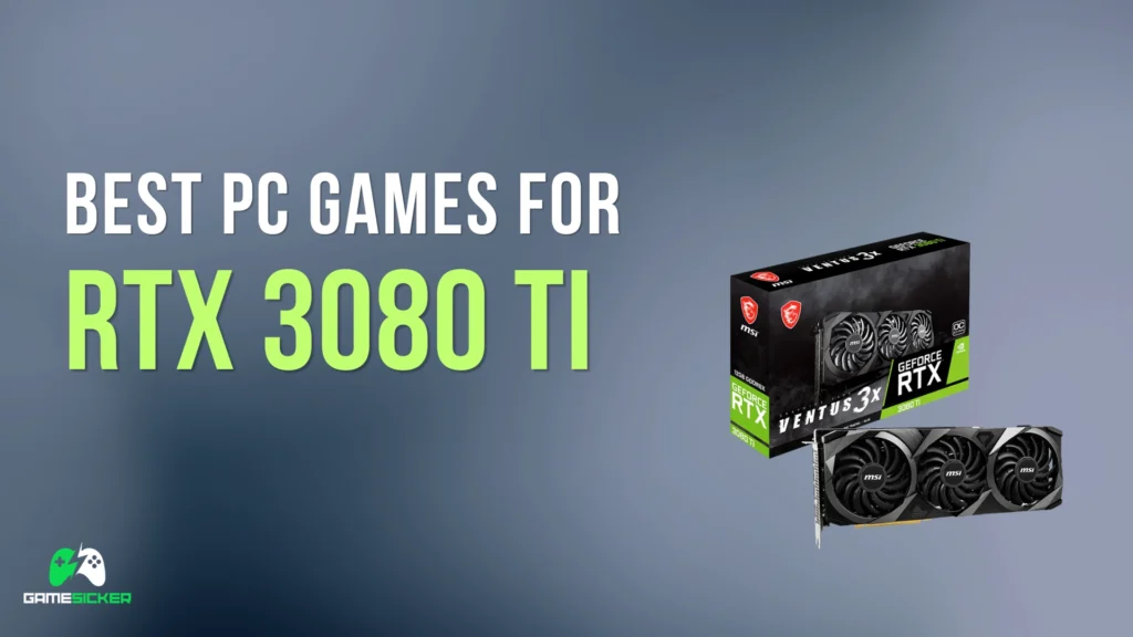 Best PC Games for RTX 3080 Ti