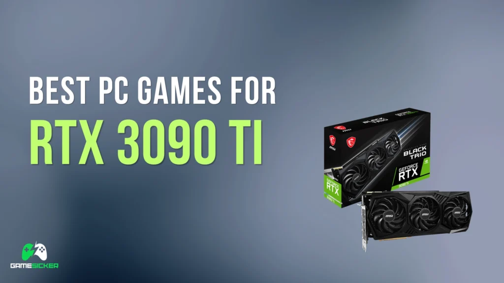 Best PC Games for RTX 3090 Ti