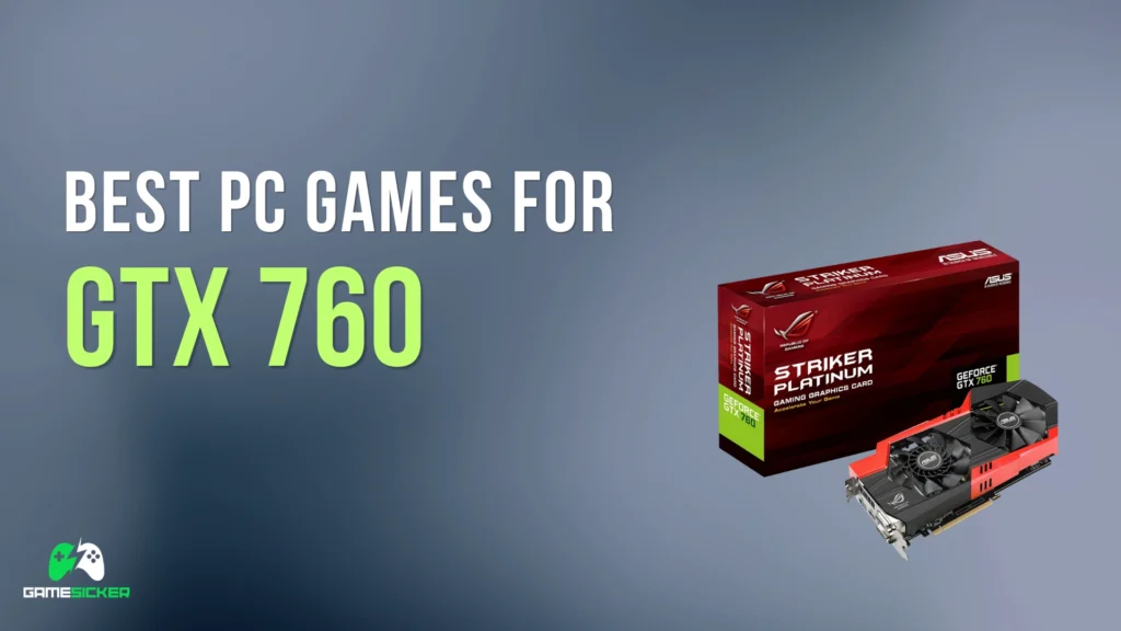 Best PC Games for GTX 760