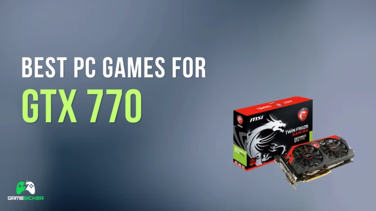 Best PC Games for GTX 770