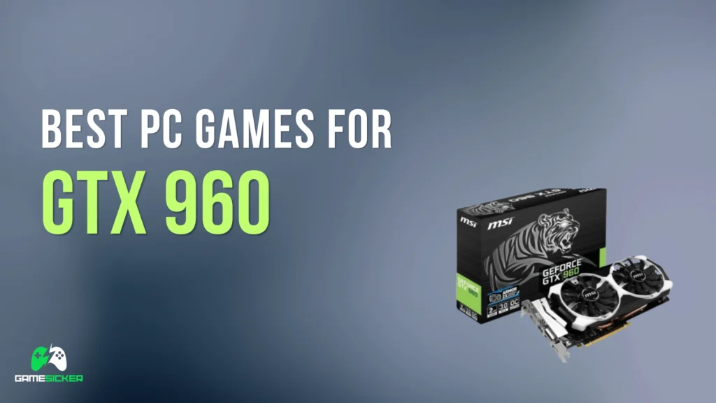 Best PC Games for GTX 960