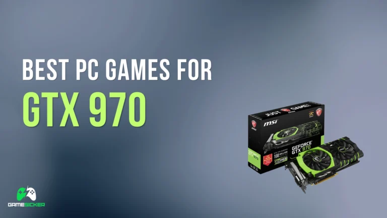 Best PC Games for GTX 970