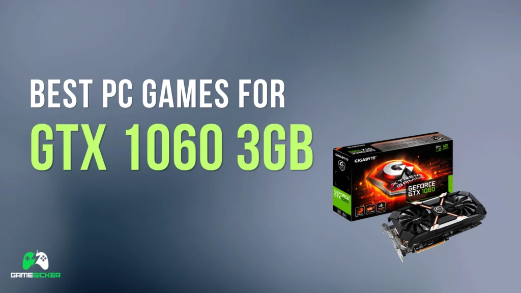Best PC Games for GTX 1060 3GB